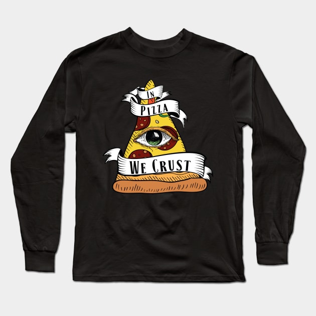 In Pizza We Crust - Colored Long Sleeve T-Shirt by Astroman_Joe